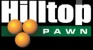 Hilltop Pawn Shop Logo
