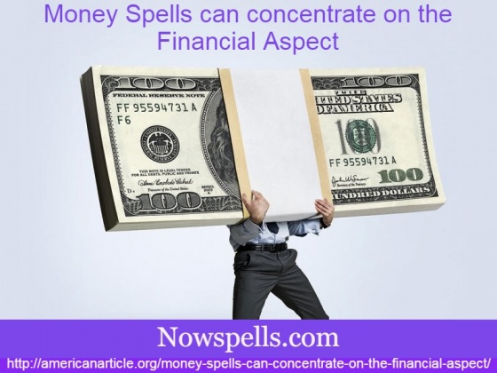 Now Spells - Money Spells can concentrate on the financial aspect